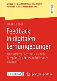 Feedback in digitalen Lernumgebungen: Eine Interventionsstudie zu dem Lernpfad „Quadratische Funktionen erkunden“