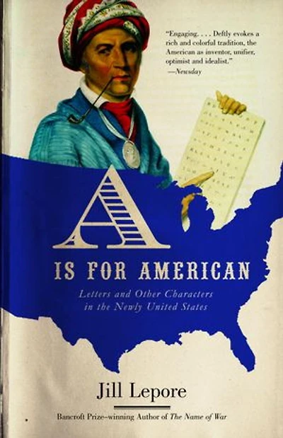 A Is for American: Letters and Other Characters the Newly United States