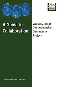 A Guide to Collaboration: Working Models of Comprehensive Community Projects