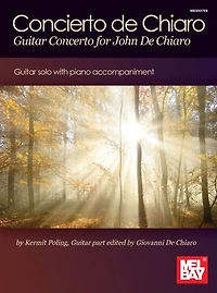 Concierto de Chiaro - Guitar Concerto for John De Chiaro: Guitar solo with piano accompaniment