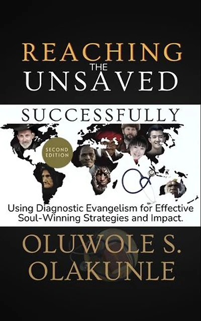 Reaching The Unsaved Successfully: Using Diagnostic Evangelism for Effective Soul - Winning Strategies and Impact.( 2nd Edition)
