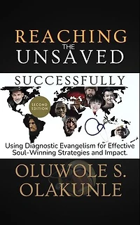 Reaching The Unsaved Successfully: Using Diagnostic Evangelism for Effective Soul - Winning Strategies and Impact.( 2nd Edition)
