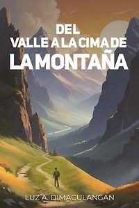 DEL VALLE A LA CIMA DE LA MONTAÑA