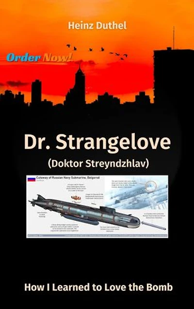 Dr. Strangelove (Doktor Streyndzhlav): How I Learned to Love the Bomb