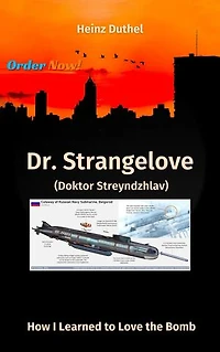 Dr. Strangelove (Doktor Streyndzhlav): How I Learned to Love the Bomb
