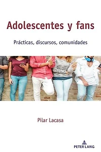 Adolescentes y fans: Prácticas, discursos, comunidades