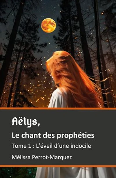 Aëlys, Le chant des prophéties: L'éveil d'une indocile