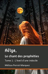 Aëlys, Le chant des prophéties: L'éveil d'une indocile