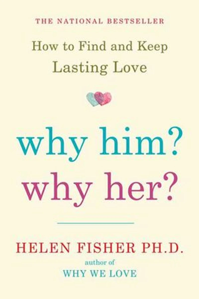 Why Him? Her?: How To Find And Keep Lasting Love