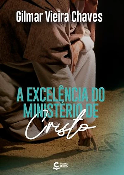 A Excelência do Ministério de Cristo
