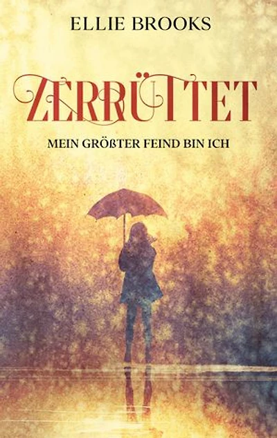 Zerrüttet: Mein größter Feind bin ich