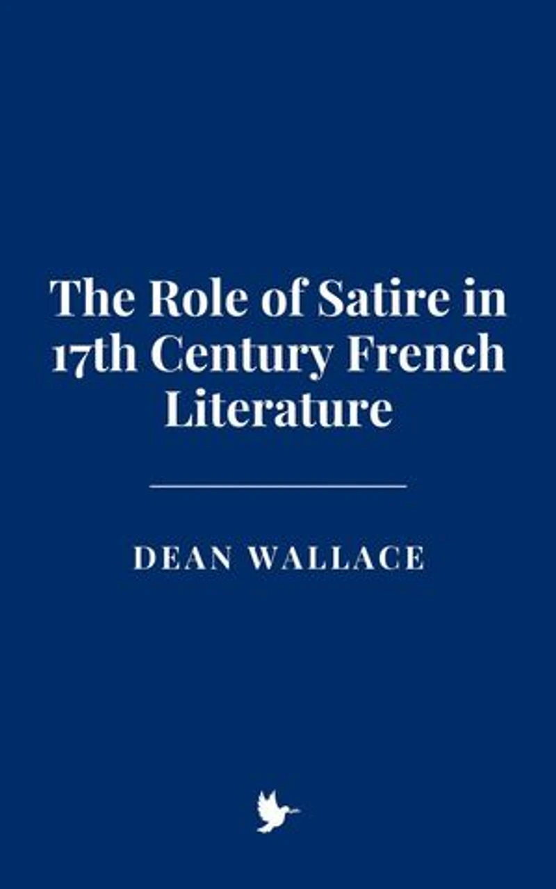 The Role of Satire in 17th Century French Literature