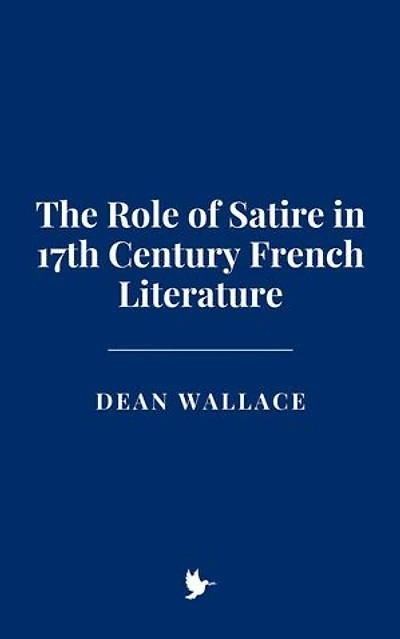 The Role of Satire in 17th Century French Literature
