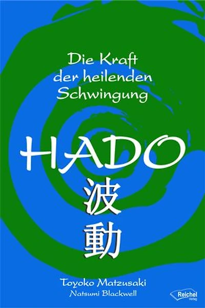 Hado: Die Kraft der heilenden Schwingung