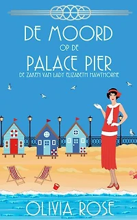 DE MOORD OP DE PALACE PIER: Een cosy mysterie in de jaren 1920