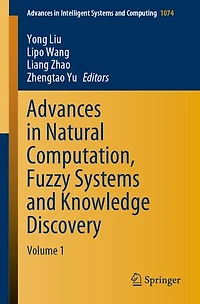 Advances Natural Computation, Fuzzy Systems and Knowledge Discovery: Volume 1