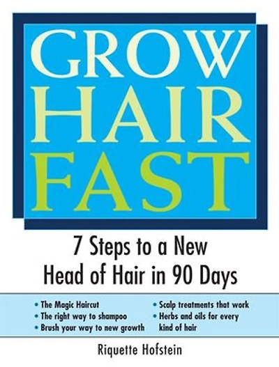 Grow Hair Fast: 7 Steps to a New Head of 90 Days