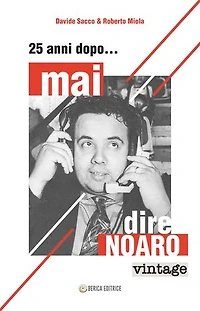 25 anni dopo...mai dire Noaro