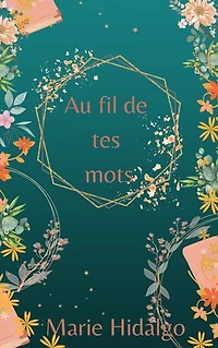 Au fil de tes mots