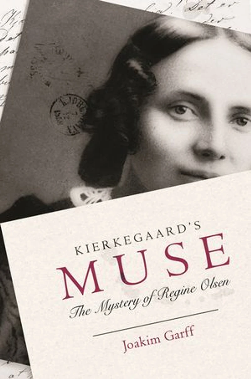 Kierkegaard's Muse: The Mystery Of Regine Olsen
