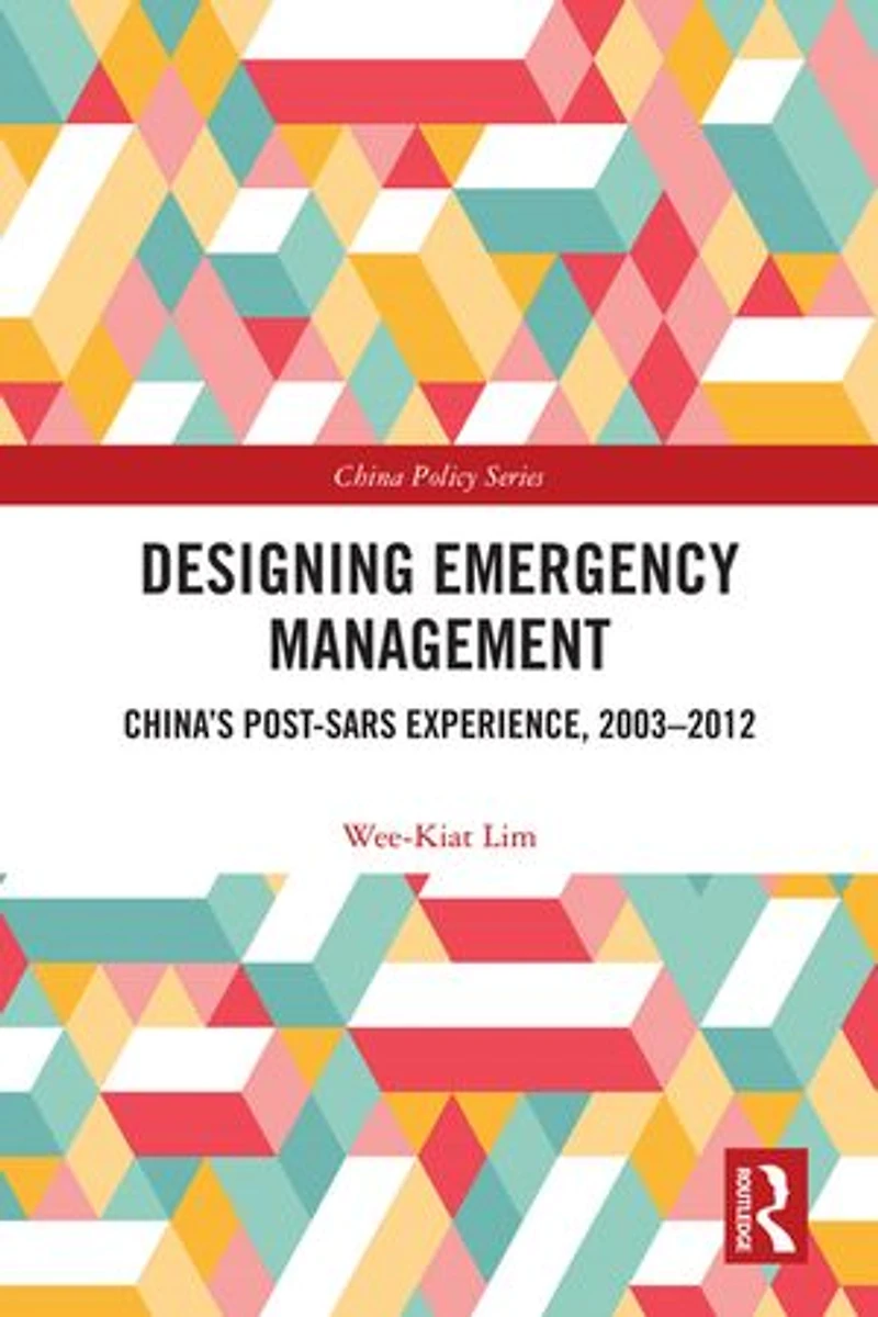 Designing Emergency Management: China's Post-SARS Experience, 2003-2012