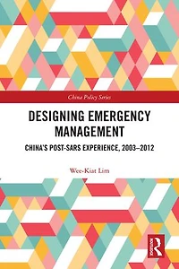 Designing Emergency Management: China's Post-SARS Experience, 2003-2012