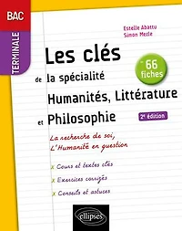 Les clés de la spécialité Humanités, Littérature et Philosophie en 66 fiches - Tle