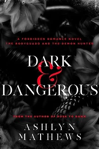 Dark and Dangerous: The Bodyguard and the Demon Hunter
