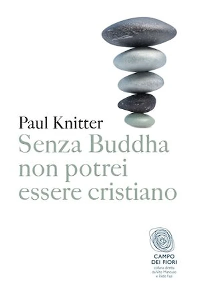 Senza Buddha non potrei essere cristiano