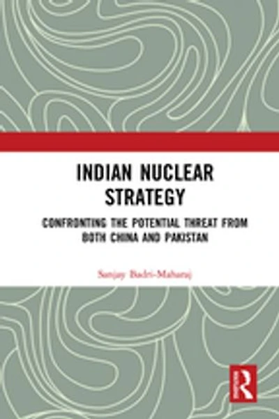 Indian Nuclear Strategy: Confronting the Potential Threat from both China and Pakistan