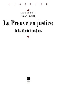 La preuve en justice: de l'Antiquité à nos jours