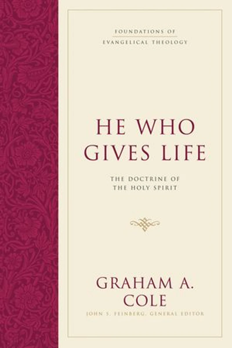 He Who Gives Life: The Doctrine Of Holy Spirit