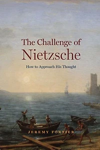 The Challenge of Nietzsche: How to Approach His Thought