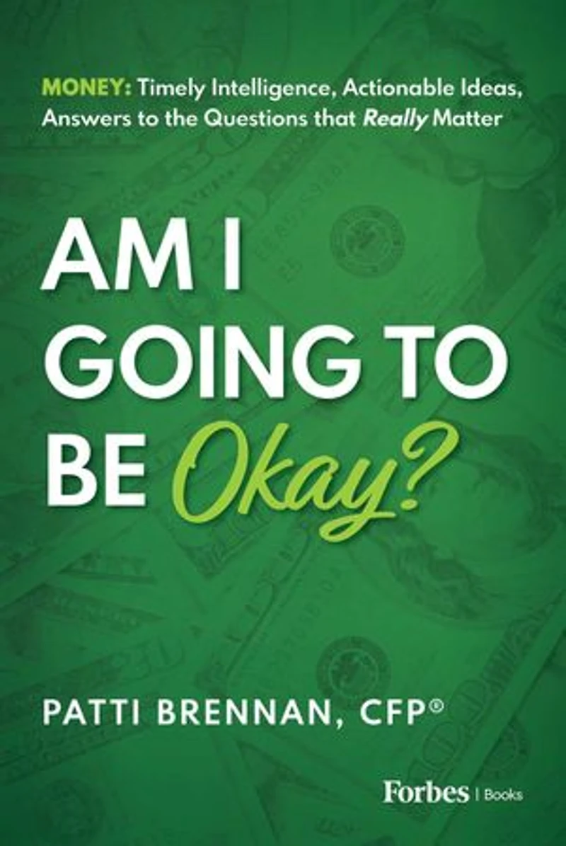 Am I Going to Be Okay?: Money: Timely Intelligence, Actionable Ideas, Answers the Questions that Really Matter