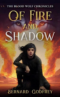 Of Fire and Shadow: An unexpected adventure forged by a disgraced highborn youth and a young mage struggling with daddy issues