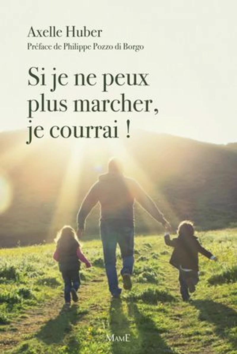 Si Je Ne Peux Plus Marcher, Courrai !