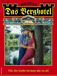Das Berghotel 295: Für die Liebe ist man nie zu alt