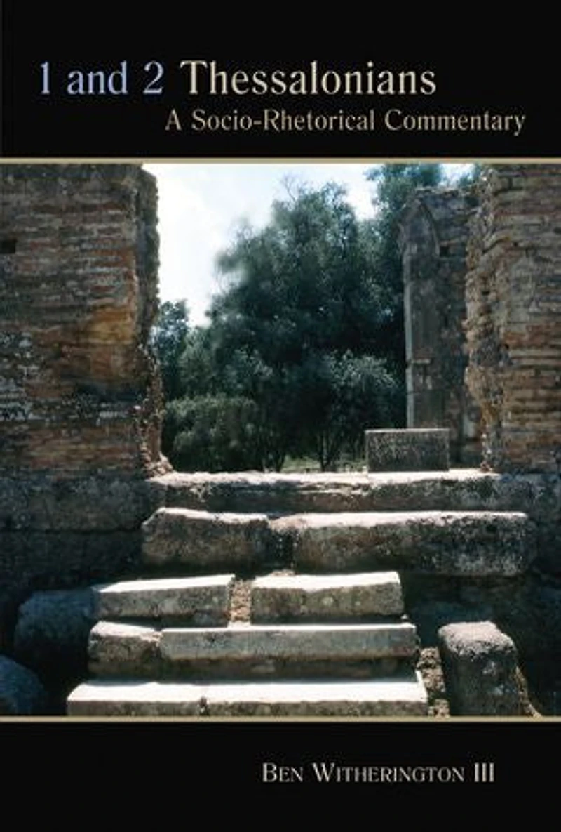 1 And 2 Thessalonians: A Socio-rhetorical Commentary