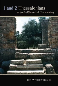 1 And 2 Thessalonians: A Socio-rhetorical Commentary