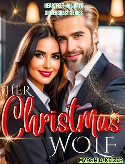 Her Christmas Wolf: HEARTFELT HOLIDAYS SILVERCREST SERIES, #1
