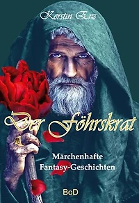 Der Föhrskrat: Märchenhafte Fantasy-Geschichten für Jugendliche und Erwachsene