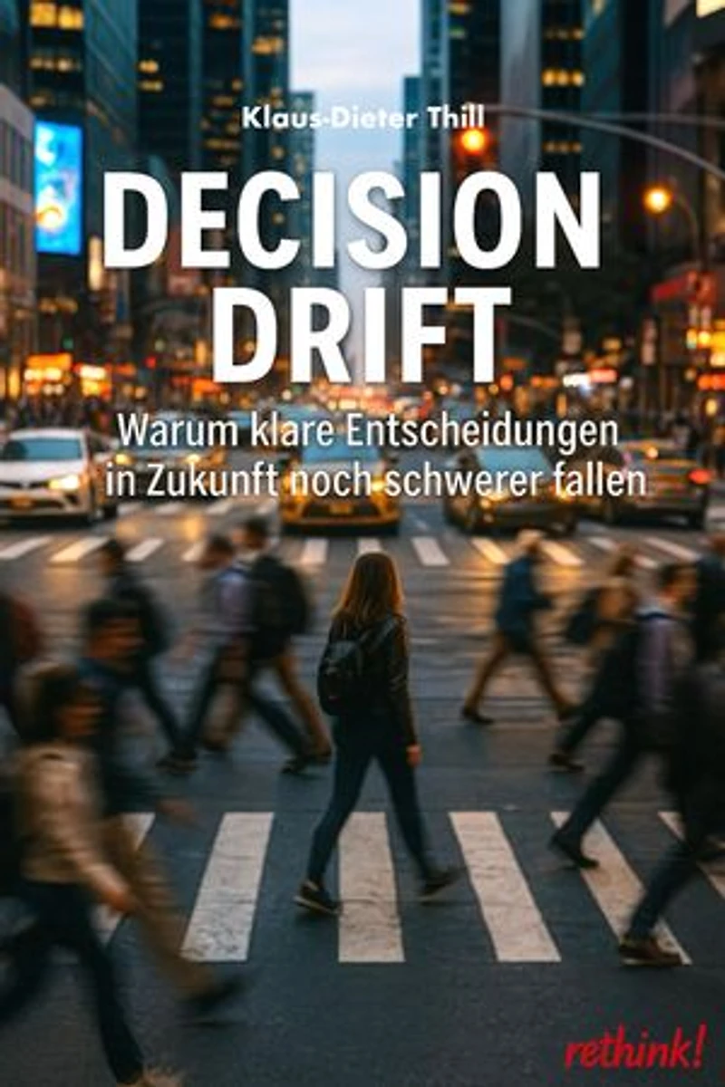 Decision Drift: Warum klare Entscheidungen in Zukunft noch schwerer fallen