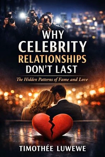 Why Celebrity Relationships Don’t Last: The Hidden Patterns of Fame and Love