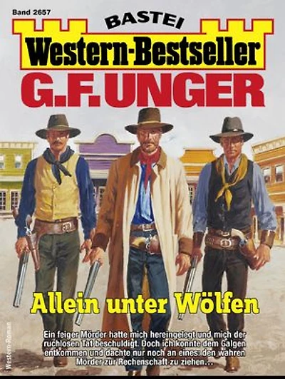 G. F. Unger Western-Bestseller 2657: Allein unter Wölfen