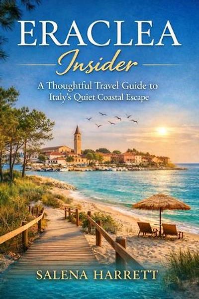 Eraclea Insider Travel Guide 2025-2026 :Beaches, Culture, Food, and Local Secrets