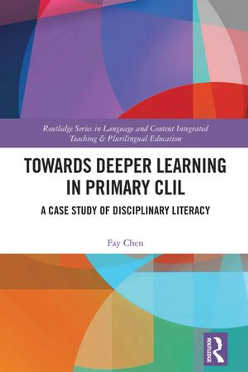 Towards Deeper Learning Primary CLIL: A Case Study of Disciplinary Literacy