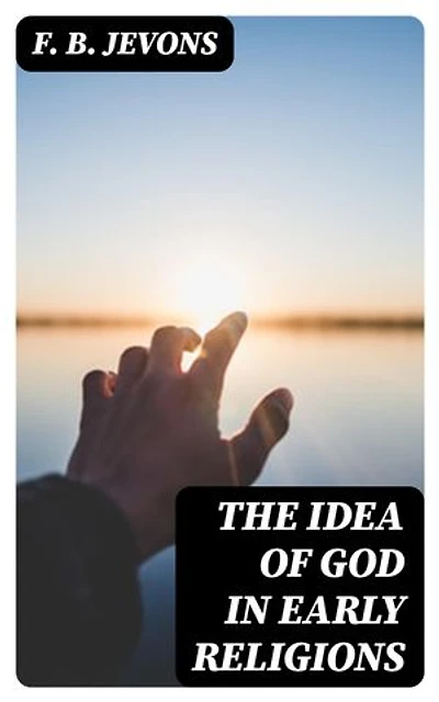The Idea of God in Early Religions
