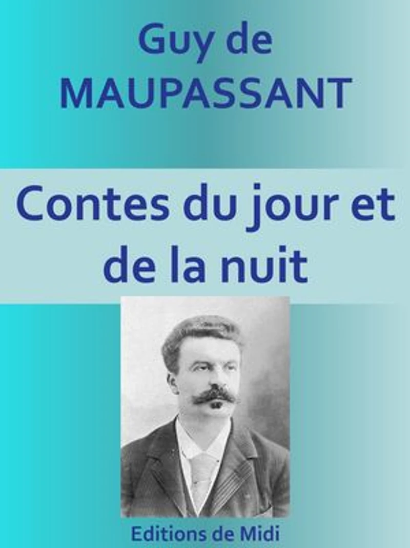 Contes du jour et de la nuit: Edition intégrale (21 nouvelles)