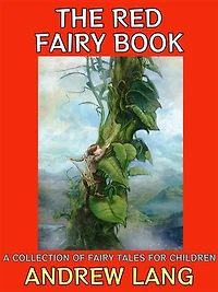 The Red Fairy Book: A Collection of Fairy Tales for Children