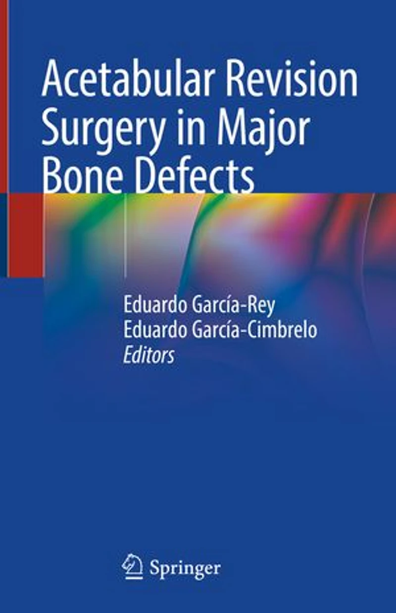 Acetabular Revision Surgery Major Bone Defects